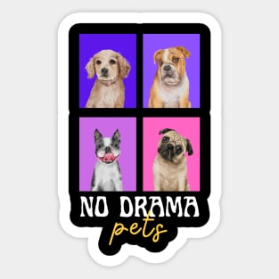 Pets (No Drama) Sticker